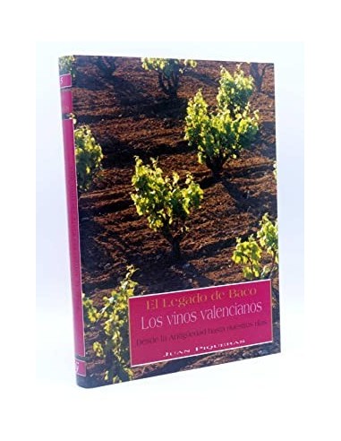 EL LEGADO DE BACO Los vinos valencianos