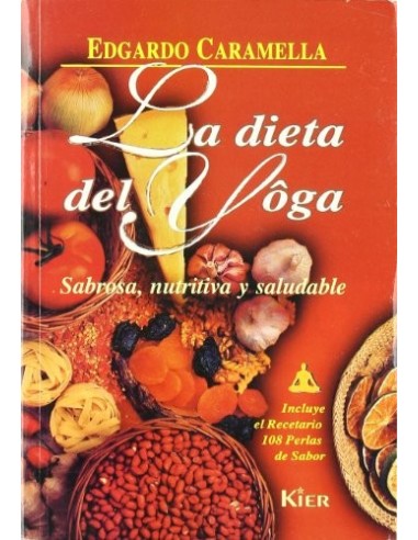 LA DIETA DEL YOGA SABROSA, NUTRITIVA...