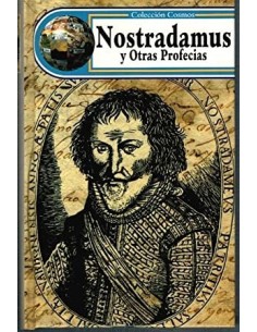 NOSTRADAMUS Y OTRAS PROFECIAS