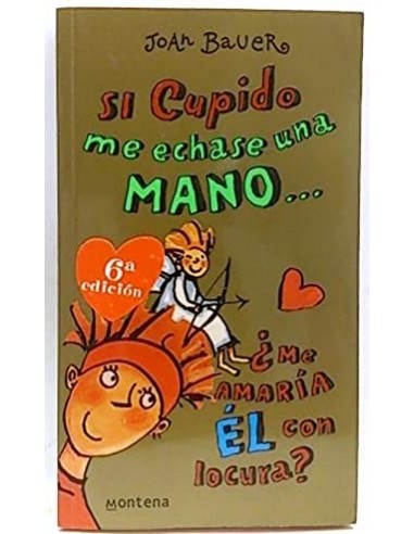 SI CUPIDO ME ECHASE UNA MANO¿ME...