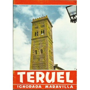 TERUEL, IGNORADA MARAVILLA
