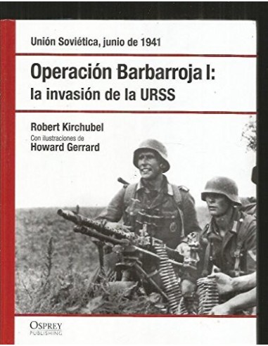 Operación Barbarroja I La Invasión De La Unión Soviética