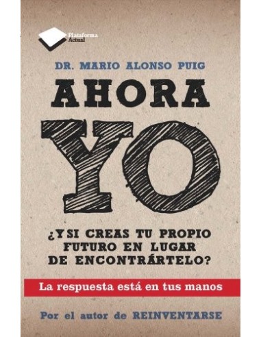 AHORA YO ¿Y SI CREAS TU PROPIO FUTURO...