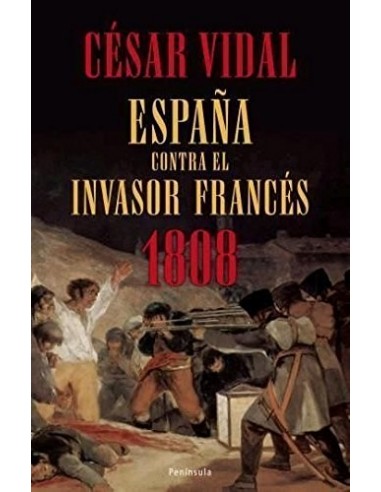 ESPAÑA CONTRA EL INVASOR FRANCÉS 1808