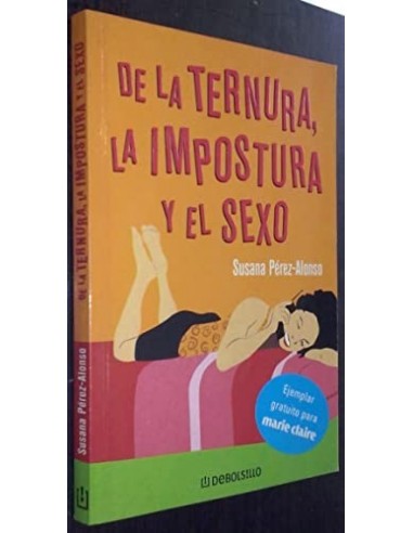 DE LA TERNURA LA IMPOSTURA Y EL SEXO
