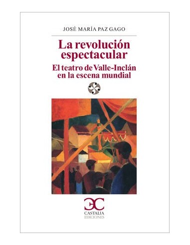 LA REVOLUCIÓN ESPECTACULAR (El Teatro...
