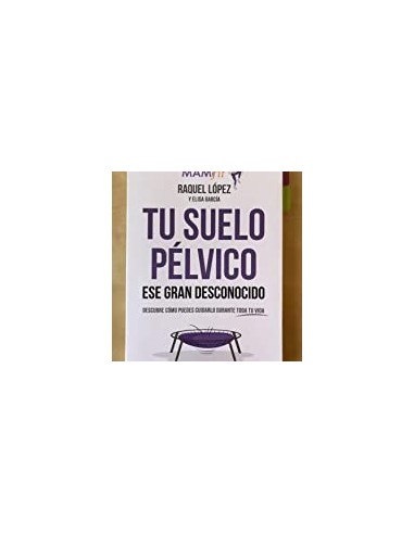 TU SUELO PÉLVICO Ese gran desconocido