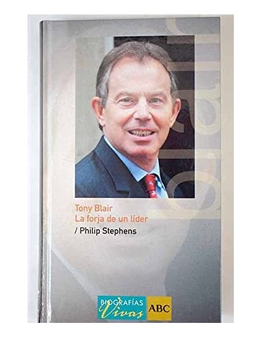 TONI BLAIR La forja de un líder