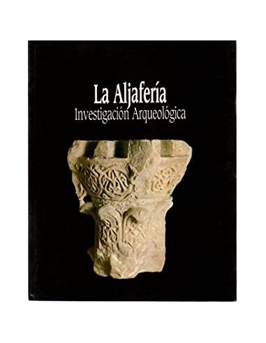 LA ALJAFERÍA Investigación arqueológica