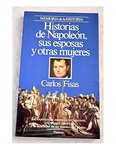 HISTORIAS DE NAPOLEÓN SUS ESPOSAS Y...