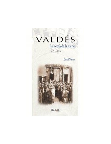 VALDÉS La loteria de la sort 1905-2005