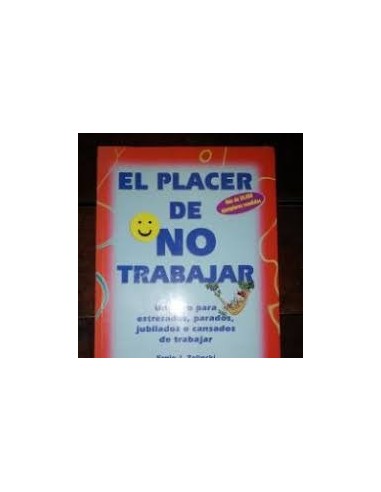 EL PLACER DE NO TRABAJAR