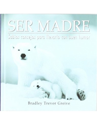 SER MADRE sabios consejos para...