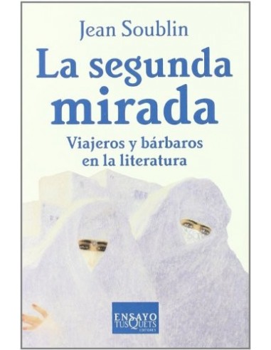 LA SEGUNDA MIRADA Viajeros y bárbaros...