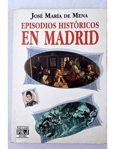 EPISODIOS HISTÓRICOS EN MADRID