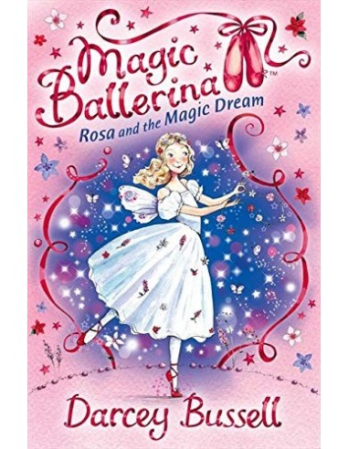 MAGIC BALLERINA ROSA AND THE MAGIC DREAM