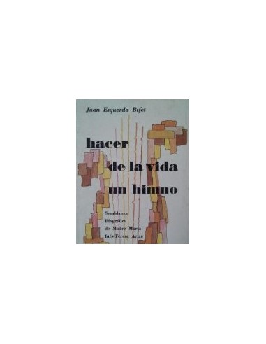 HACER DE LA VIDA UN HIMNO