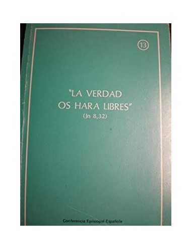 LA VERDAD OS HARÁ LIBRES