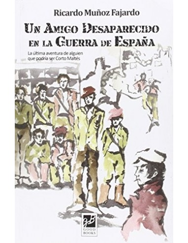 UN AMIGO DESAPARECIDO EN LA GUERRA DE...