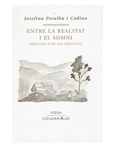 ENTRE LA REALITAT I EL SOMNI Mes...