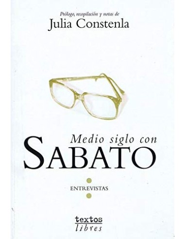 MEDIO SIGLO CON SABATO ENTREVISTAS