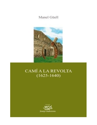 CAMÍ A LA REVOLTA 1625-1640
