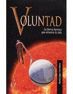 VOLUNTAD La fuerza heroica...