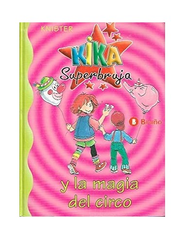 KIKA SUPERBRUJA Y LA MAGIA DEL CIRCO
