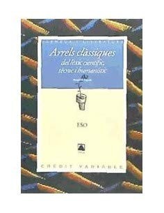 ARRELS CLASSIQUES DEL LEXIC...