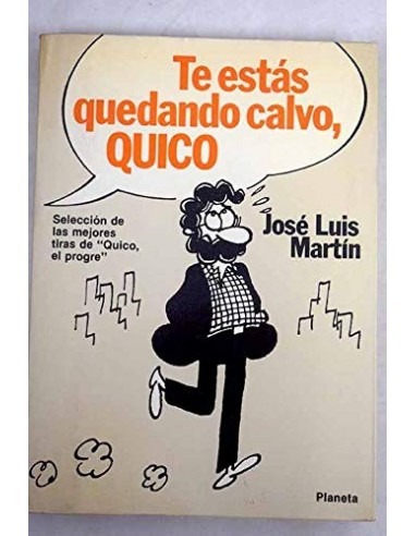 TE ESTÁS QUEDANDO CALVO QUICO
