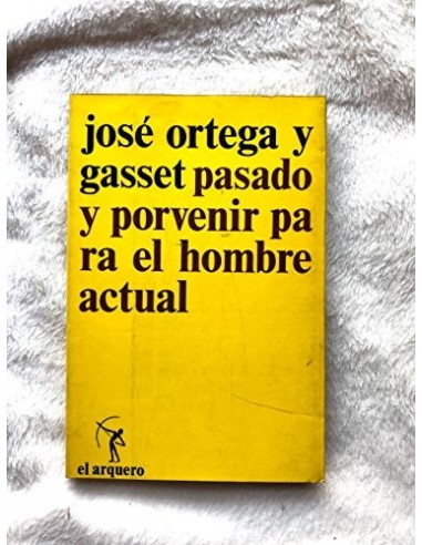 PASADO Y PORVENIR PARA EL HOMBRE ACTUAL