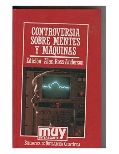 CONTROVERSIA SOBRE MENTES Y MÁQUINAS