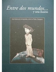 ENTRE DOS MUNDOS Y UNA ILUSIÓN