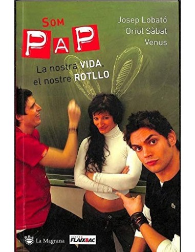 SOM PAP LA NOSTRE VIDA EL NOSTRE ROTLLO
