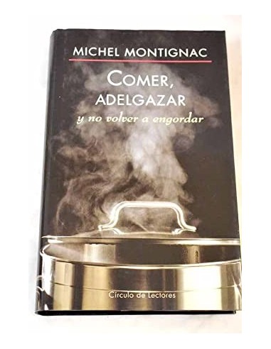 COMER ADELGAZAR Y NO VOLVER A ENGORDAR