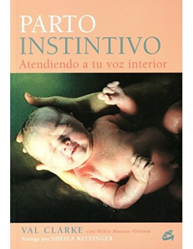 PARTO INSTINTIVO Atendiendo a tu voz...