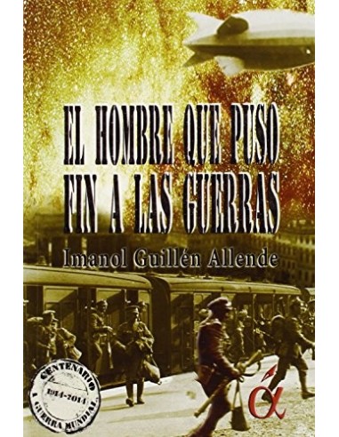 EL HOMBRE QUE PUSO FIN A LAS GUERRAS