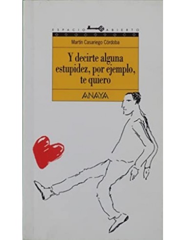 Y DECIRTE ALGUNA ESTUPIDEZ,POR...