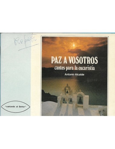 PAZ A VOSOTROS Cantos para la Eucaristía