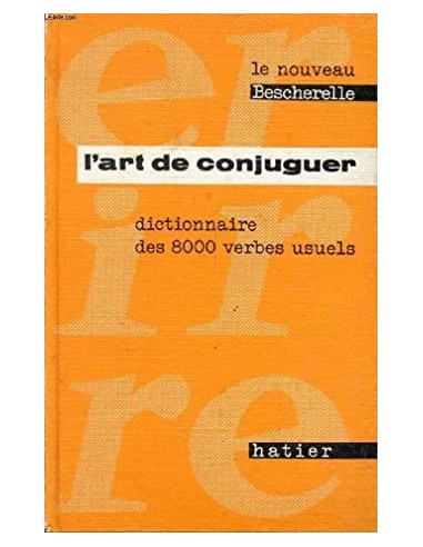 L´ART DE CONJUGUER DICTIONNAIRE DES...