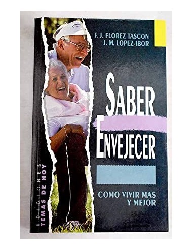SABER ENVEJECER Como vivir mas y mejor