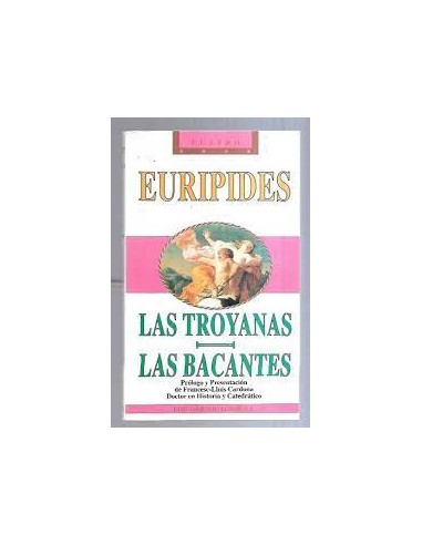 LAS TROYANAS/LAS BACANTES