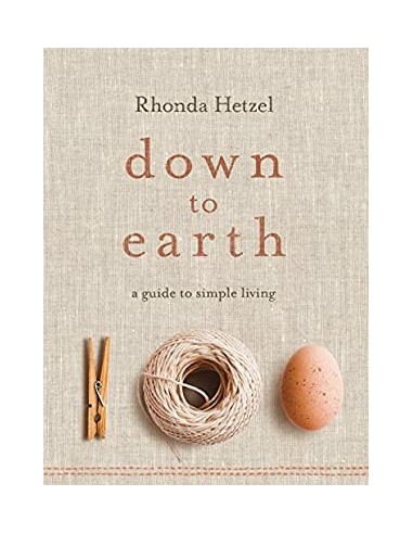 DOWN TO EARTH A Guide to Simple Living