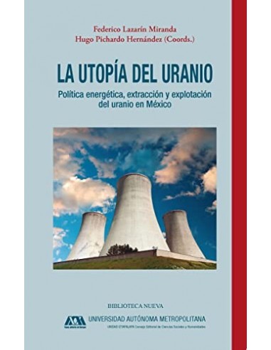 LA UTOPÍA DEL URANIO: Política...