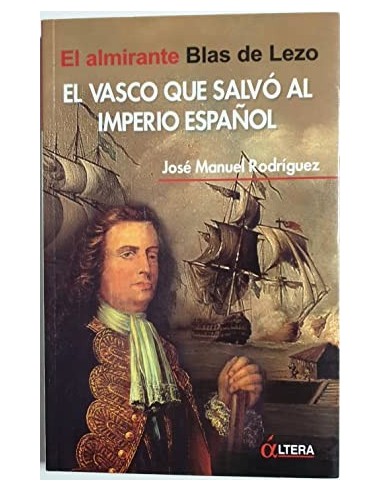 EL VASCO QUE SALVO AL IMPERIO ESPAÑOL...