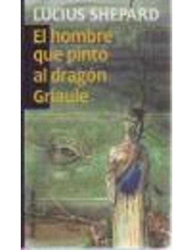 EL HOMBRE QUE PINTÓ AL DRAGÓN GRIAULE