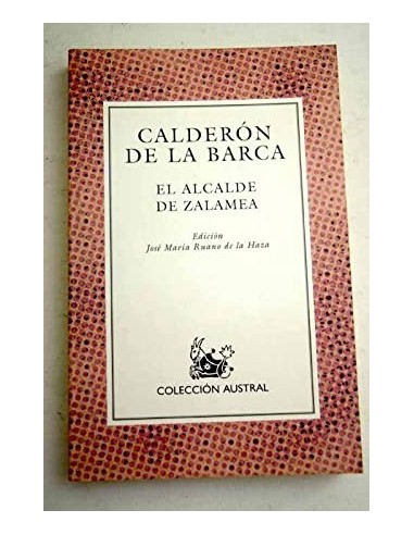 EL ALCALDE DE ZALAMEA Edición de José...