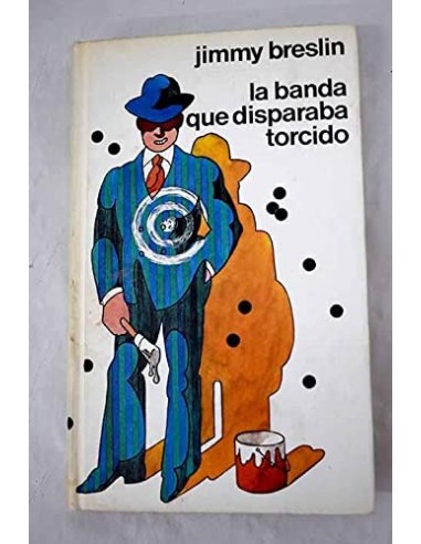 LA BANDA QUE DISPARABA TORCIDO