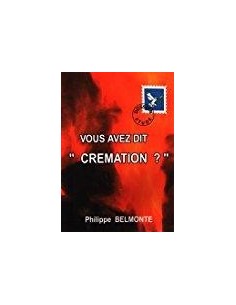 VOUS AVEZ DIT "CREMATION?"