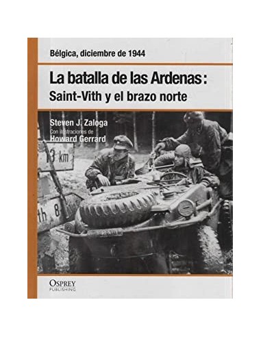LA BATALLA DE LAS ARDENAS SAINT-VITH...